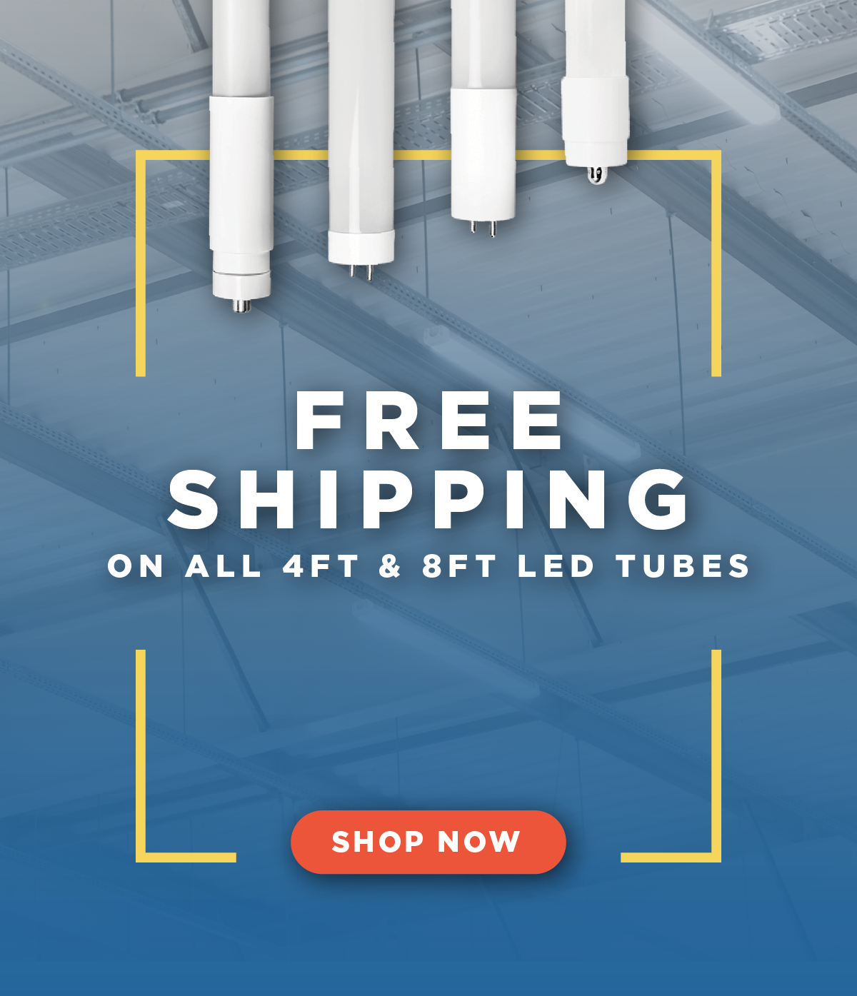 Free Shipping on All 4ft & 8ft tubes