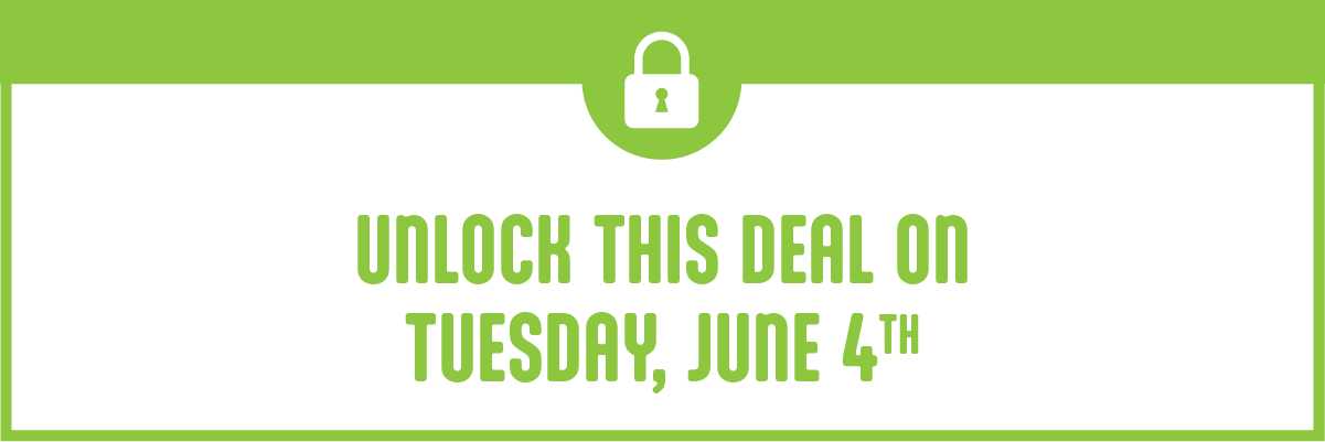 Unlock this Deal on Tuesday, June 4th