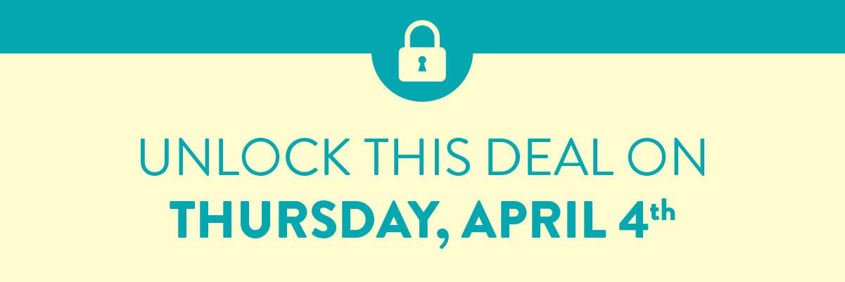 Unlock this Deal on Thursday, April 4th
