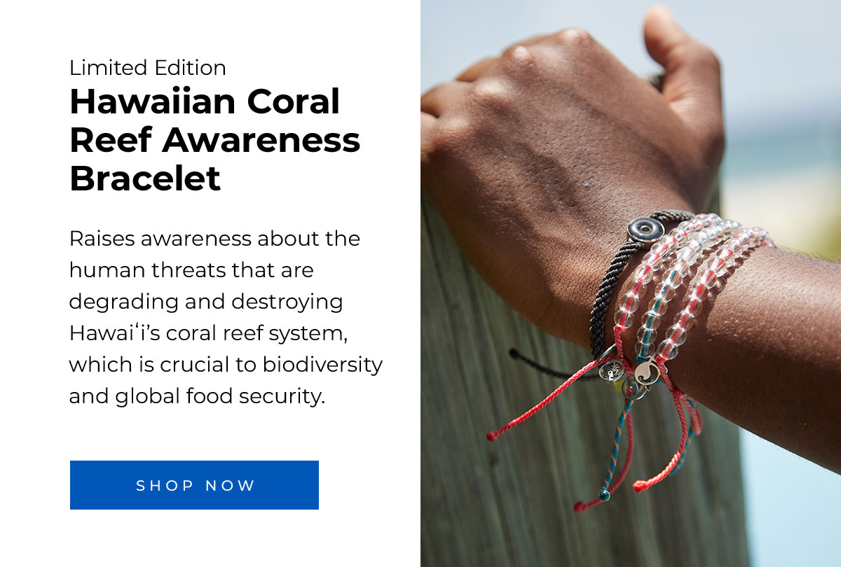 Limited Edition Hawaiian Coral Reef Awareness Bracelet. Raises awareness about the human threats that are degrading and destroying Hawaiʻi’s coral reef system, which is crucial to biodiversity and global food security. Shop Now