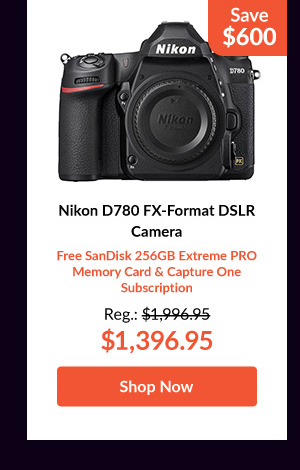 Nikon D780 FX-Format DSLR Camera   Free SanDisk 256GB Extreme PRO Memory Card & Capture One Subscriptio