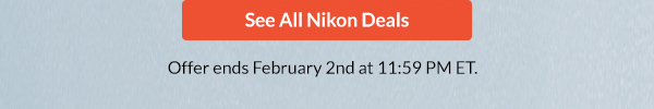 See All Nikon Deals >   |  Offer ends February 2nd at 11:59 PM ET. 