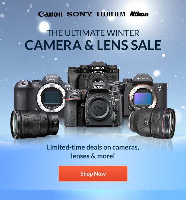 Nikon, Sony, Canon, Fujifilm   THE ULTIMATE WINTER   CAMERA & LENS SALE  | Shop Now