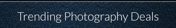 Trending Photography Deals