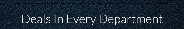 Deals In Every Department