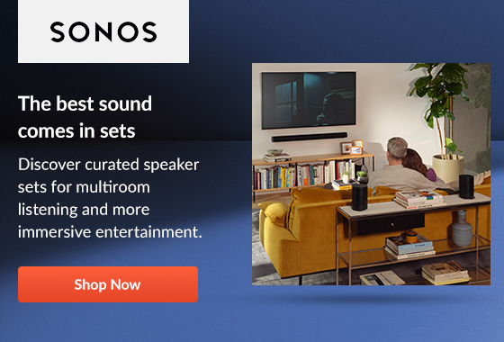 Sonos The best sound comes in sets | Shop Now