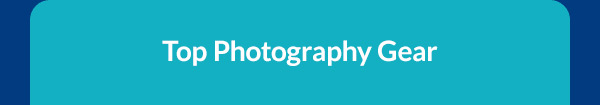 Top Photography Gear