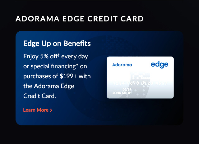 Adorama Edge Credit Card | Edge Up on Benefits | Learn More