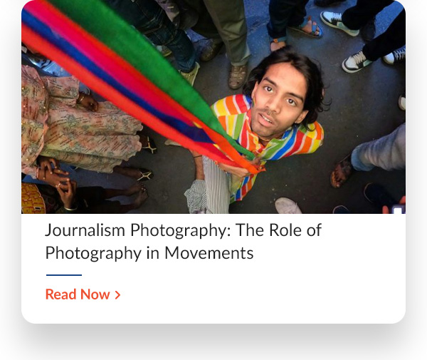 42 West  Journalism Photography: The Role of Photography in Movements