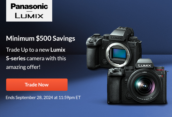 Panasonic Lumix Minimum $500 Savings | Trade Now