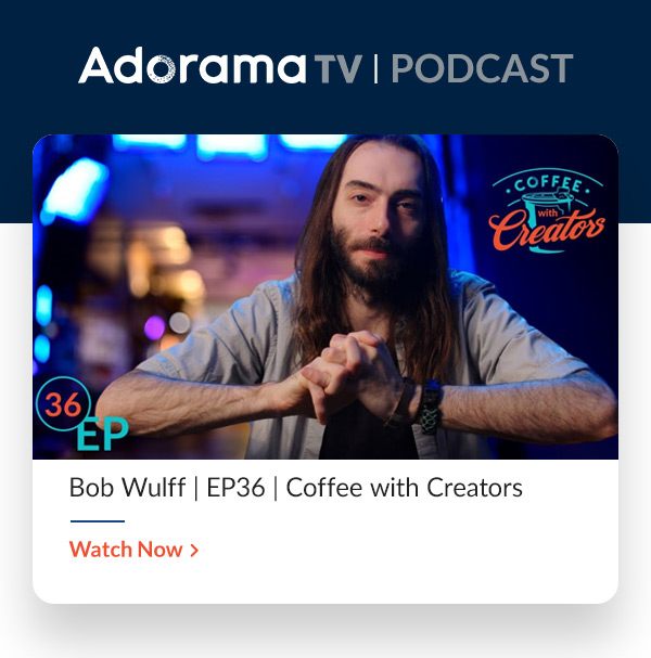 AdoramaTV Podcast   Bob Wulff | EP36 | Coffee with Creators