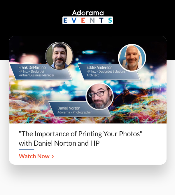 Adorama Events | The Importance of Printing Your Photos with Daniel Norton and HP