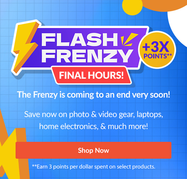  Flash Frenzy Final Hours |  The Frenzy is coming to an end very soon!  |  Shop Now