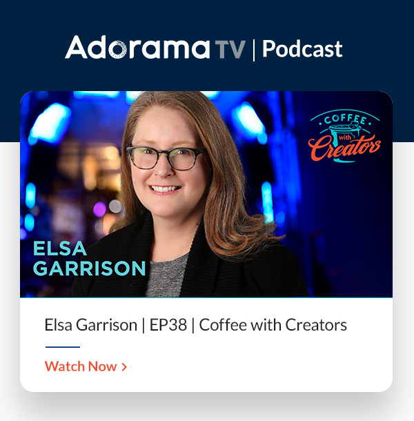 AdoramaTV Podcast   Elsa Garrison | EP38 | Coffee with Creators