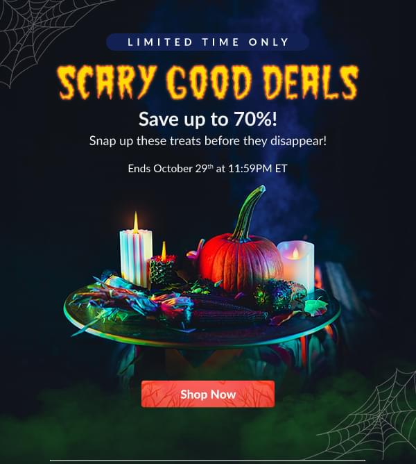 Scary Good Deals | Shop Now