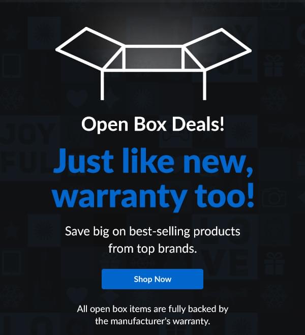 Open Box Deals  Just like new Warranty too. Save big on top brands