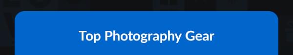 Top photography gear