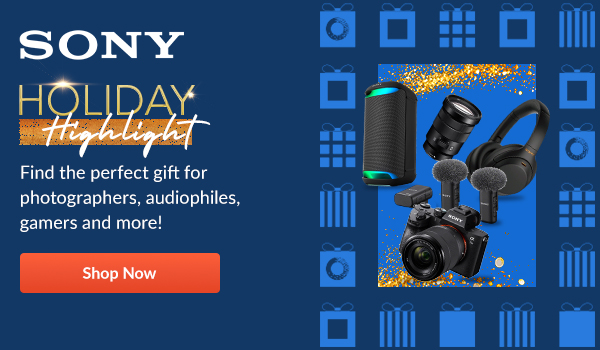 Sony Holiday Highlight | Shop Now