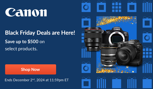 Canon Black Friday Deals are Here! | Shop Now