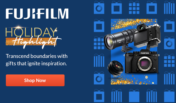 Fujifilm Holiday Highlight | Shop Now