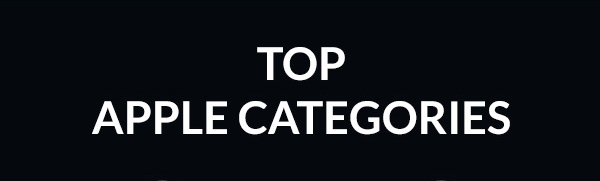 TOP APPLE CATEGORIES