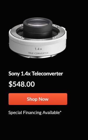 Sony 1.4x Teleconverter  $548  Shop Now  Special Financing Available
