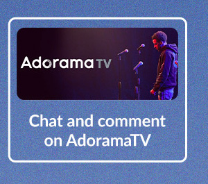 Chat and comment on AdoramaTV