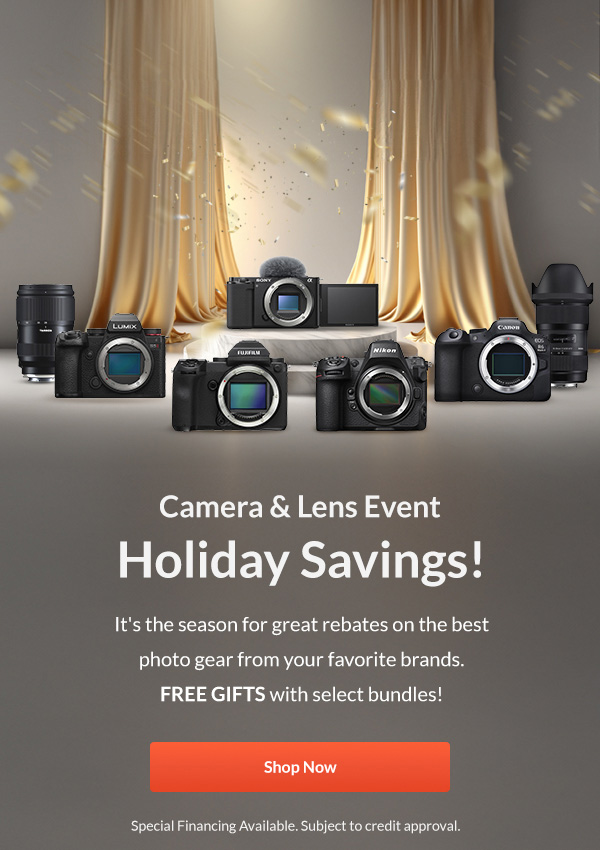 Camera & Lens Event Holiday Savings!