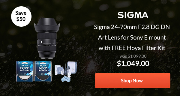 Sigma 24-70mm F2.8 DG DN Art Lens for Sony E mount with FREE Hoya Filter Kit