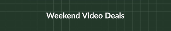 Weekend Video Deals