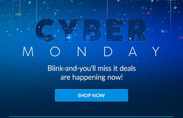 Cyber Monday | Shop Now