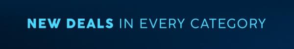 New Deals in Every Category