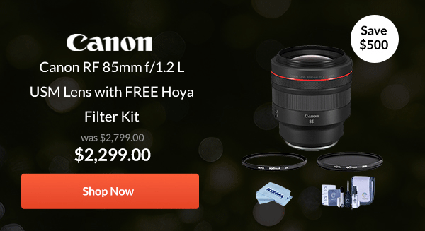 Canon RF 85mm f/1.2 L USM Lens with FREE Hoya Filter Kit