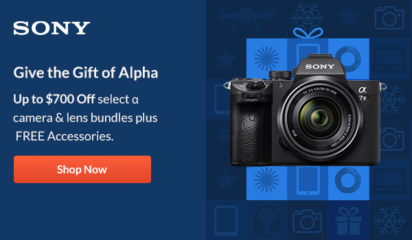 Sony  Give the Gift of Alpha  Up to $700 Off select α camera & lens bundles plus FREE Accessories.  Includes $700 Off a7 III Camera and Free Accessory Bundles - Lowest Price Ever!   Shop Now