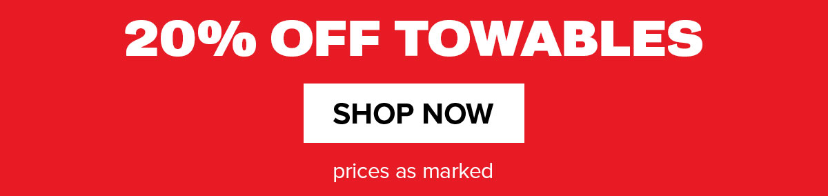 20% Off Towables (prices as marked)