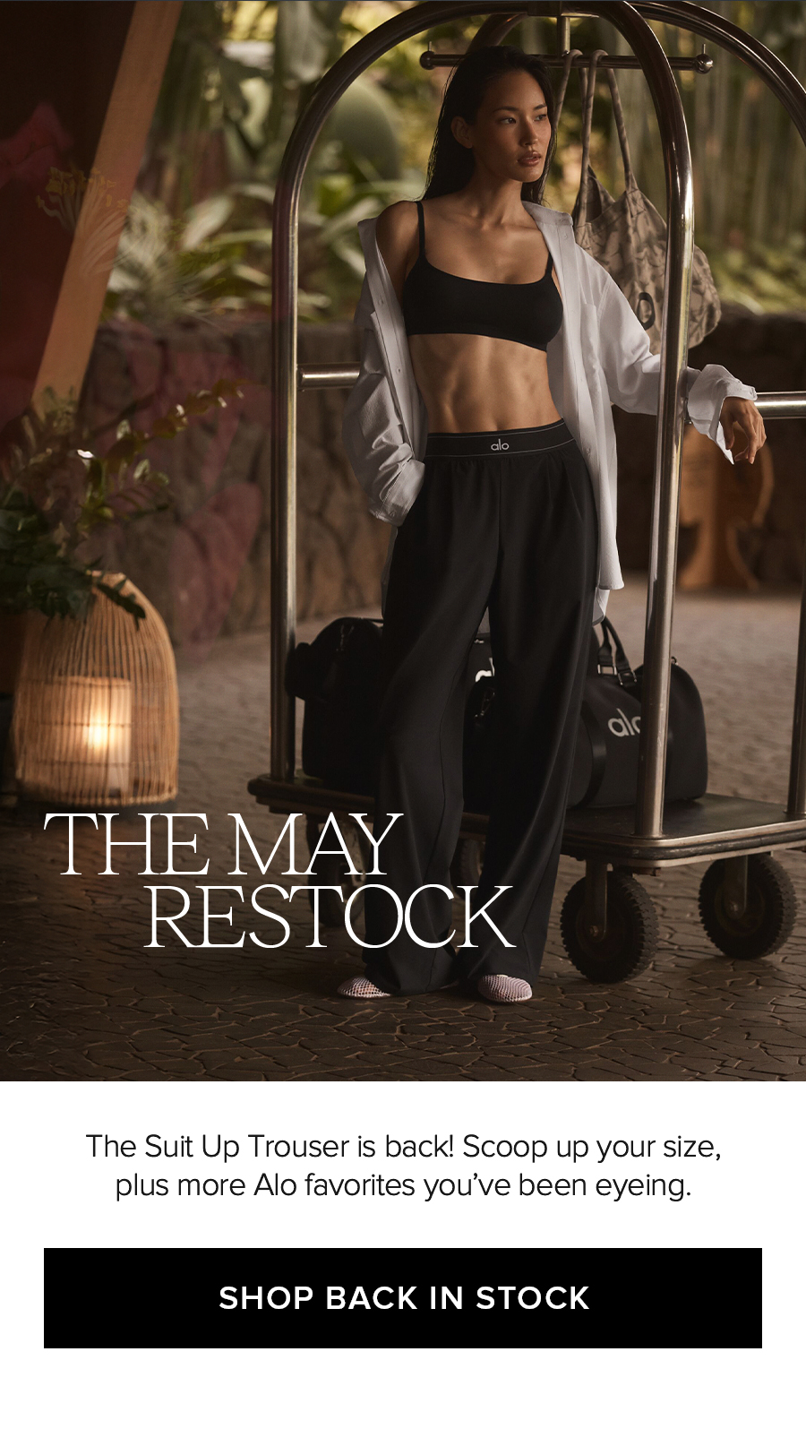 THE MAT RESTOCK The Suit Up Trouser is back! Scoop up your size plus more Alo favorites you've been eyeing. SHOP BACK IN STOCK
