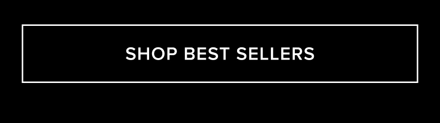 SHOP BEST SELLERS