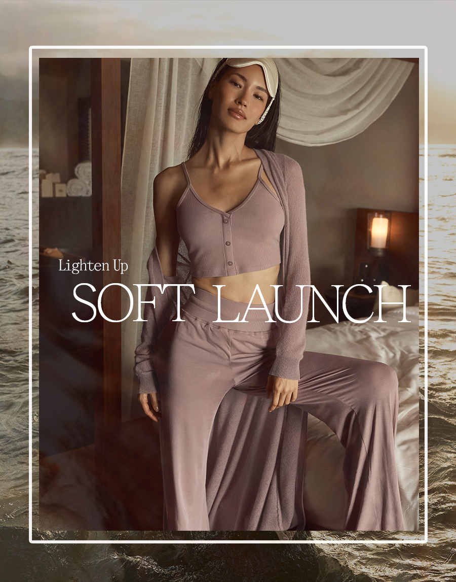 LIGHTEN UP SOFT LAUNCH