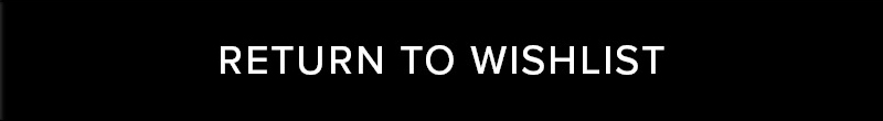 RETURN TO WISHLIST