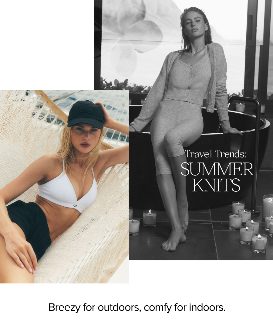 TRAVEL TRENDS: SUMMER KNITS BREEZY FOR OUTDOORS, COMFY FOR INDOORS