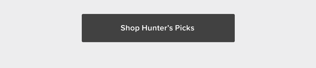 Shop Hunter's Picks