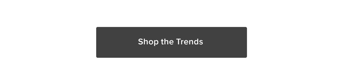 Shop The Trends