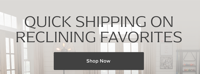 Quick Shipping on Reclining Favorites