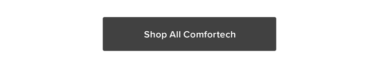 Shop All ComforTech