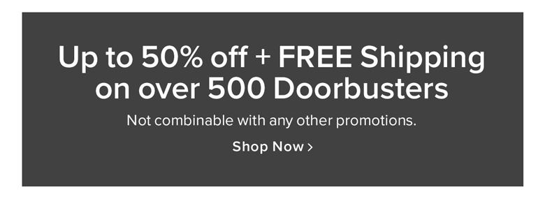 Up to 50% Off + FREE Shipping on 500+ Doorbusters