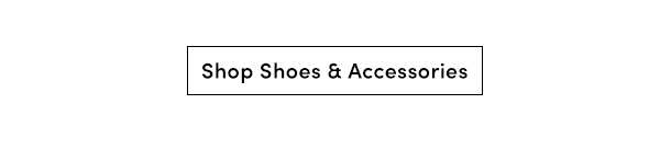 Shop shoes & accessories