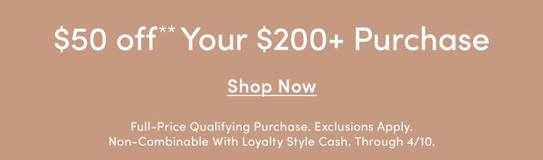 $50 off your $200+ Purchase