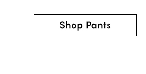 Shop Pants