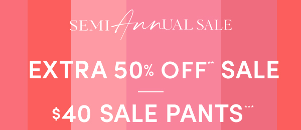 SEMI ANNUAL SALE