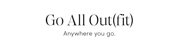 Go All Out (fit)